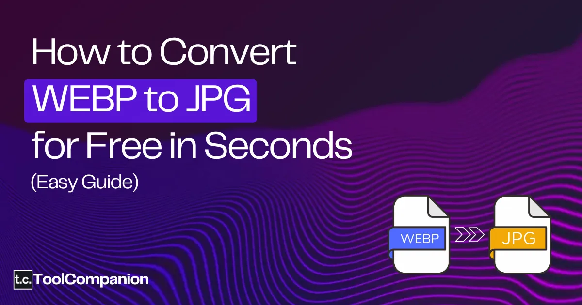 Preview image for How to Convert WEBP to JPG for Free in Seconds (Easy Guide)