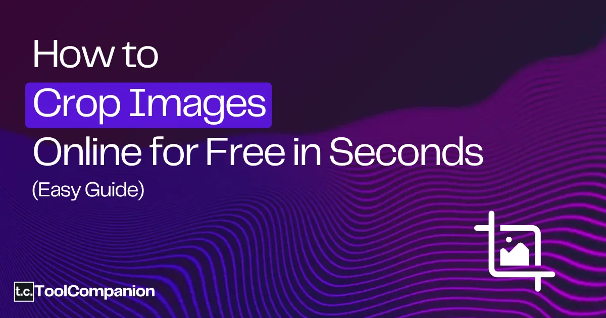 Preview image for How to Crop Image Online for Free in Seconds (Easy Guide)