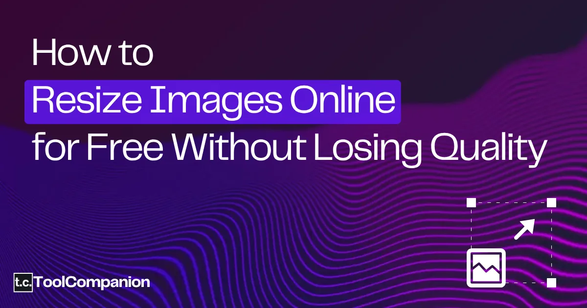 Preview image for How to Resize Images Online for Free Without Losing Quality